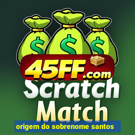 origem do sobrenome santos